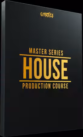 Cymatics Master Series House Production Course [TUTORiAL]