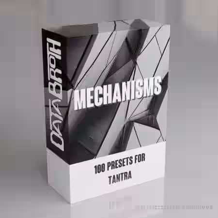 DATABROTH MECHANISMS 100 Presets for Tantra (and Tantra 2) [Synth Presets]