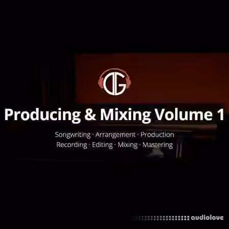 David Glenn Producing and Mixing Volume 1 [TUTORiAL]