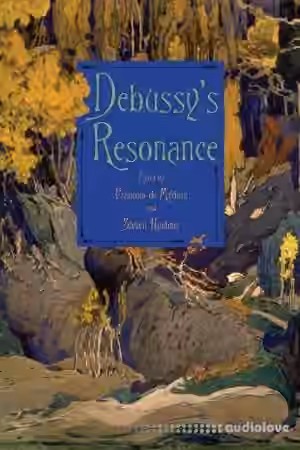 Debussy's Resonance (Eastman Studies in Music)