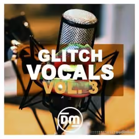 Dirty Music Glitch Vocals Vol. 3 [WAV]