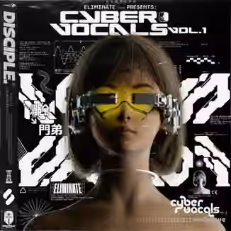 Disciple Samples Eliminate Cyber Vocals Vol.1 [WAV]