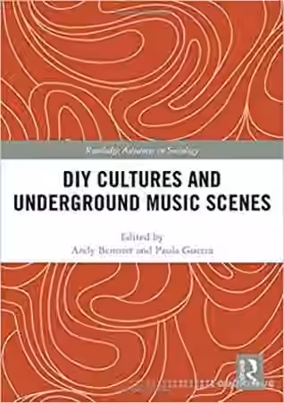 DIY Cultures and Underground Music Scenes