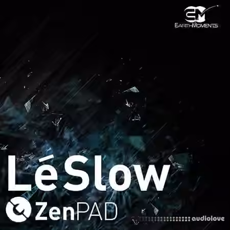 EarthMoments ZenPad LeSlow [AiFF]