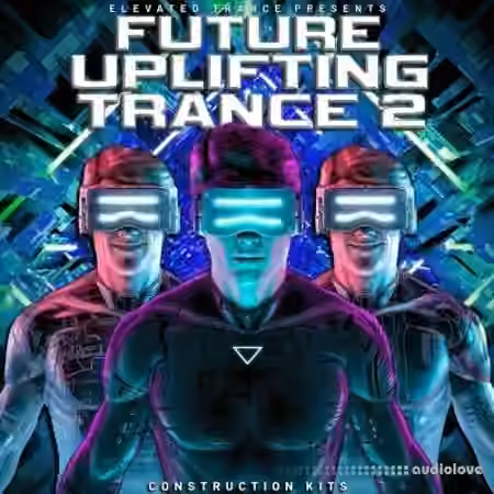 Elevated Trance Future Uplifting Trance 2 [WAV, MiDi, Synth Presets]