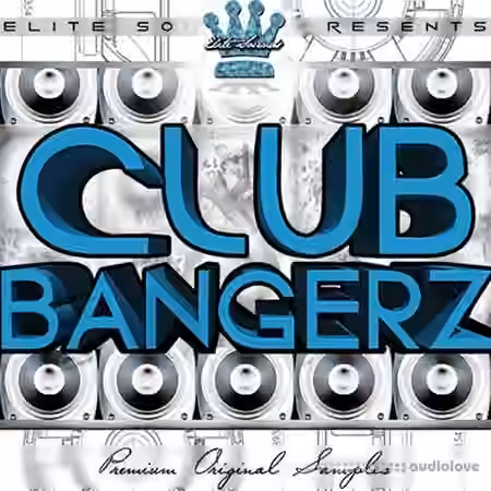 Elite Sounds Club Bangerz [WAV, MiDi]