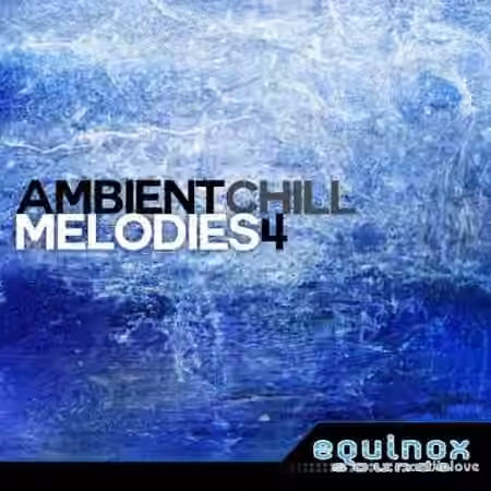 Equinox Sounds Ambient Chill Melodies 4 [WAV, MiDi]