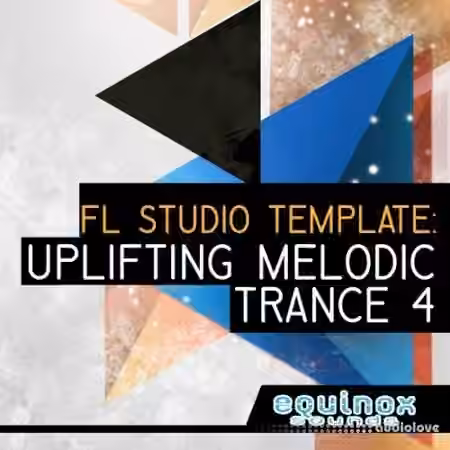 Equinox Sounds FL Studio Template: Uplifting Melodic Trance 4 [DAW Templates]