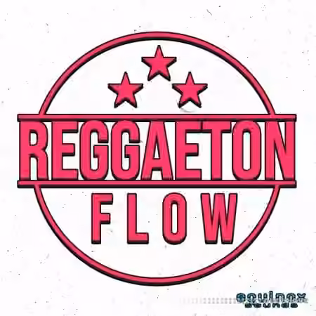 Equinox Sounds Reggaeton Flow [WAV, MiDi]