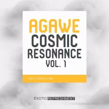 Exotic Refreshment Agawe Cosmic Resonance Vol.1 Sample Pack [WAV]