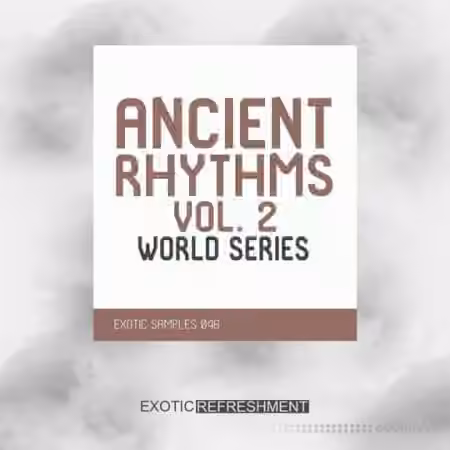Exotic Refreshment Ancient Rhythms 2 World Series Sample Pack [WAV]