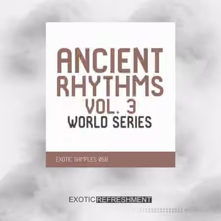 Exotic Refreshment Ancient Rhythms 3 World Series Sample Pack [WAV]
