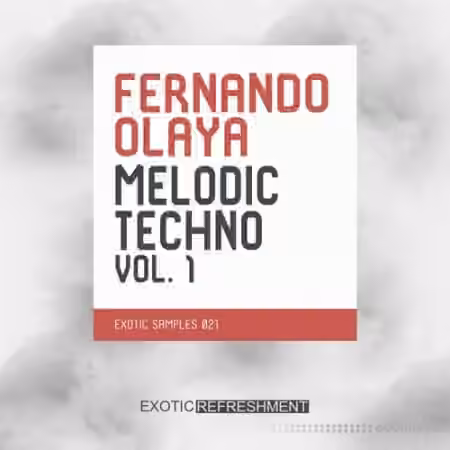 Exotic Refreshment Fernando Olaya Melodic Techno Vol.1 [WAV]