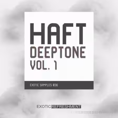 Exotic Refreshment HAFT Deeptone Vol.1 Sample Pack [WAV]