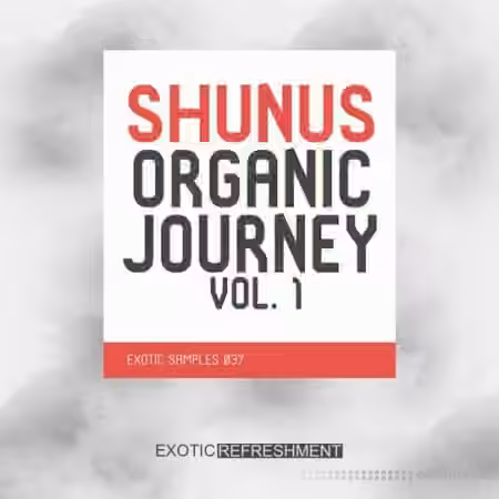 Exotic Refreshment Shunus Organic Journey Vol.1 Sample Pack [WAV]