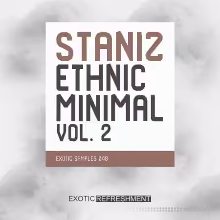 Exotic Refreshment Staniz Ethnic Minimal Vol.2 Sample Pack [WAV]