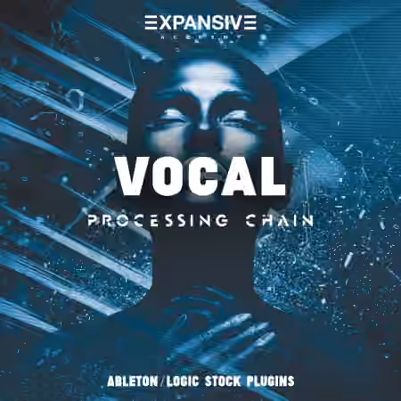 Expansive Academy Vocal Processing Chain (Ableton / Logic)