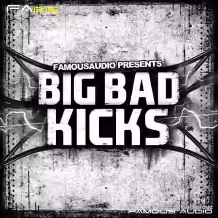 Famous Audio Big Bad Kicks [WAV]