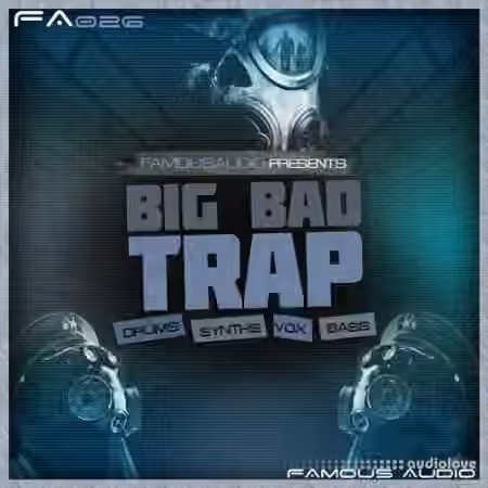 Famous Audio Big Bad Trap [WAV]