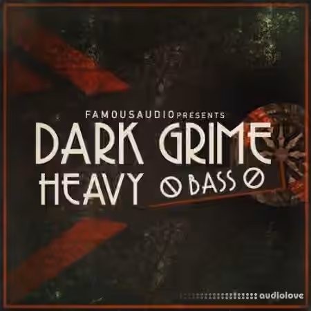 Famous Audio Dark Grime and Heavy Bass [WAV]
