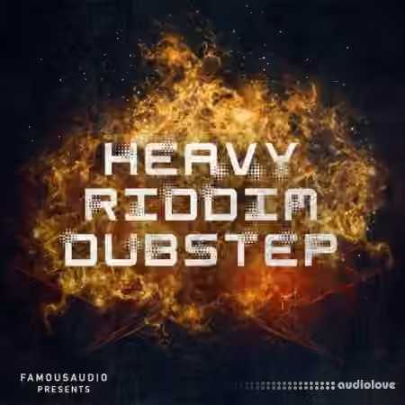 Famous Audio Heavy Riddim Dubstep [WAV]