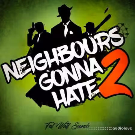 Fat Wolf Sounds Neighbours Gonna Hate 2 [WAV]