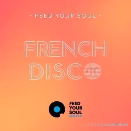Feed Your Soul Music Feed Your Soul French Disco [WAV]