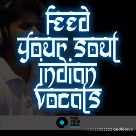 Feed Your Soul Music Feed Your Soul Indian Vocals [WAV]