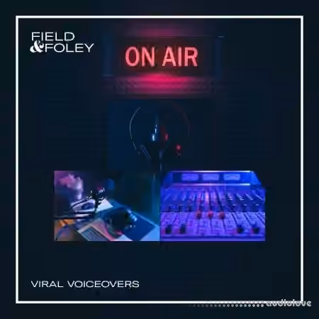 Field and Foley Viral Voiceovers [WAV]