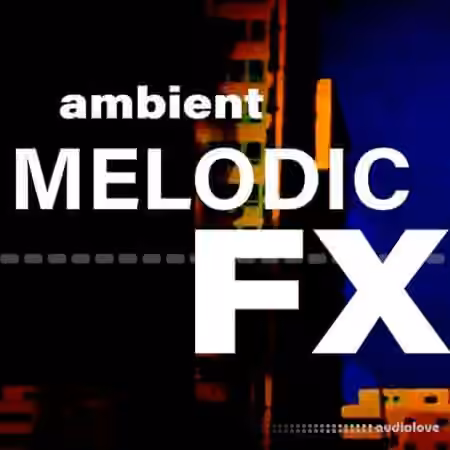 Flintpope AMBIENT MELODIC FX [WAV]