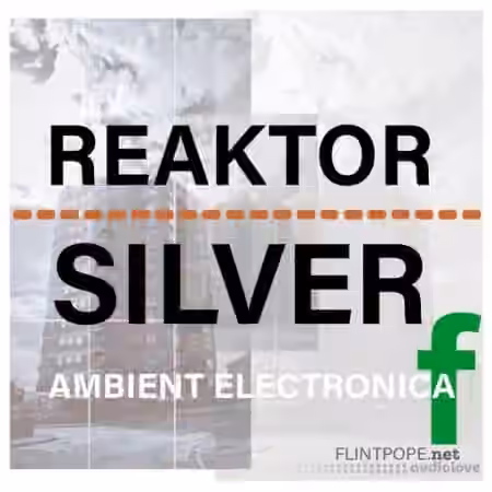 Flintpope REAKTOR SILVER [WAV]