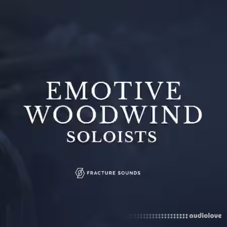 Fracture Sounds Emotive Woodwind Soloists [KONTAKT]