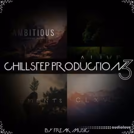 Freak Music Chillstep Production Vol.3 [WAV, MiDi, Synth Presets]