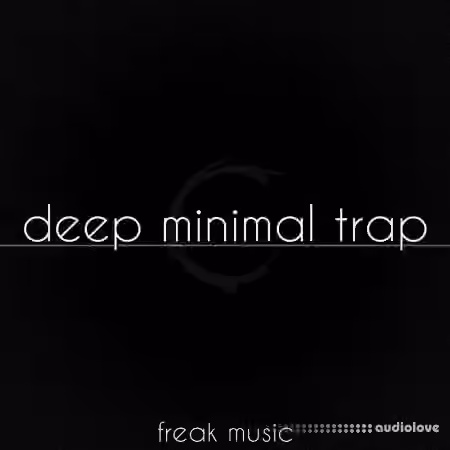 Freak Music Deep Minimal Trap [WAV, MiDi, Synth Presets, DAW Templates]