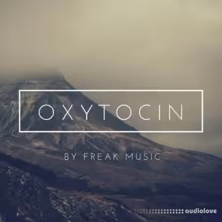 Freak Music Oxytocin [WAV, MiDi]