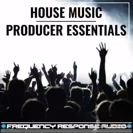 Frequency Response Audio House Producer Esssentials [WAV]