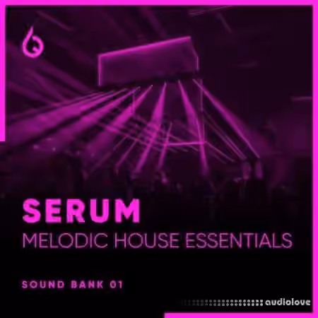 Freshly Squeezed Samples Serum Melodic House Essentials Volume 1 [Synth Presets]