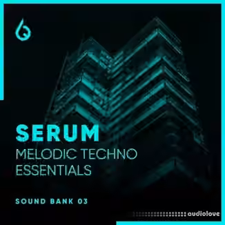 Freshly Squeezed Samples Serum Melodic Techno Essentials Volume 3 [Synth Presets]