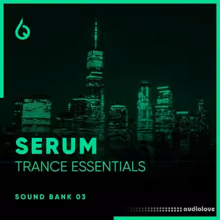 Freshly Squeezed Samples Serum Trance Essentials Volume 3 [Synth Presets]