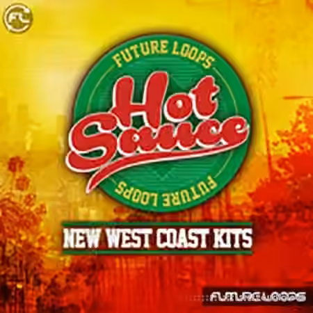 Future Loop Hot Sauce New West Coast Kits [WAV, REX]
