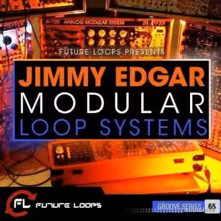Future Loops Jimmy Edgar: Modular Loop Systems [WAV, REX]