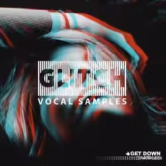 Get Down Samples Glitch Vocal Samples Volume 4 [WAV]