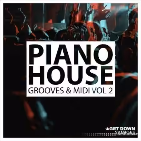 Get Down Samples Piano House Grooves Vol.2 [WAV, MiDi]