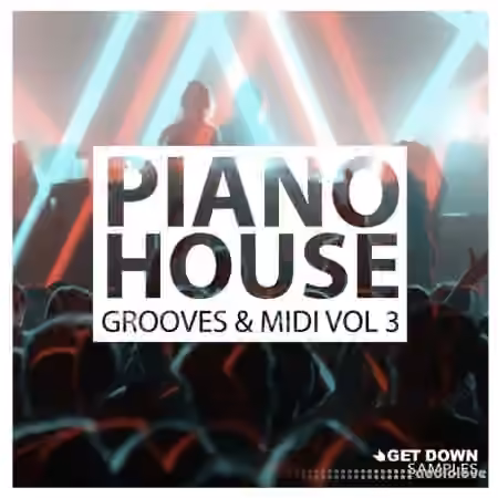 Get Down Samples Piano House Grooves Vol.3 [WAV, MiDi]