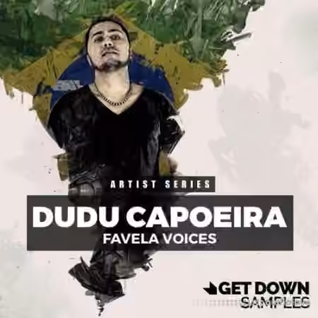 Get Down Samples Presents Dudu Capoerira Favella Voices [WAV]