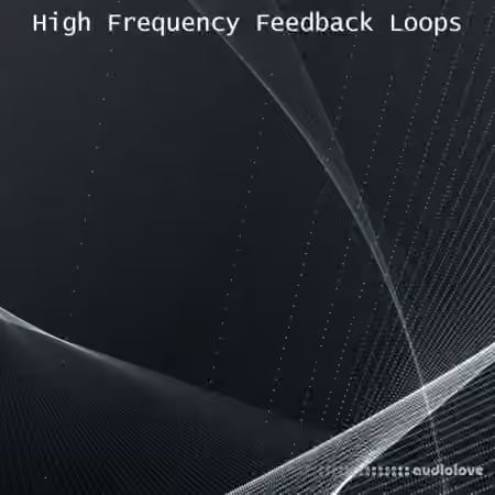 Glitchedtones High Frequency Feedback Loops [WAV]