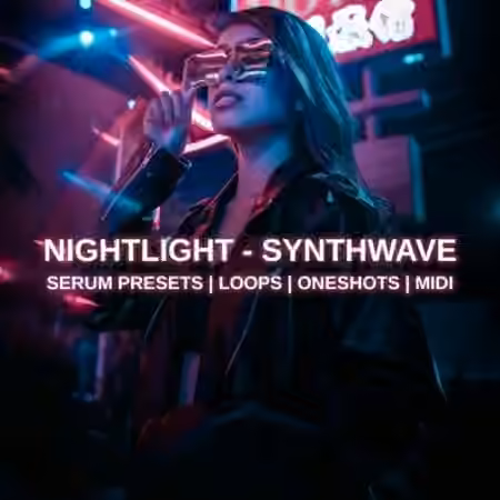 Glitchedtones Nightlight Synthwave [WAV, MiDi, Synth Presets]