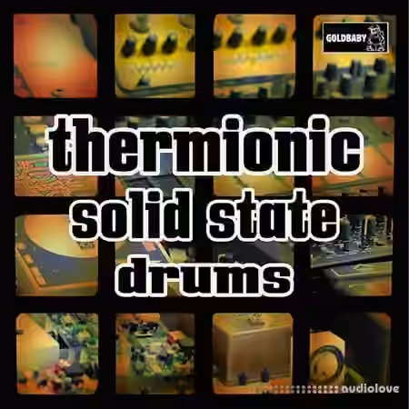 Goldbaby Thermionic Solid State Drums v1.1 [MULTiFORMAT, Ableton Live]
