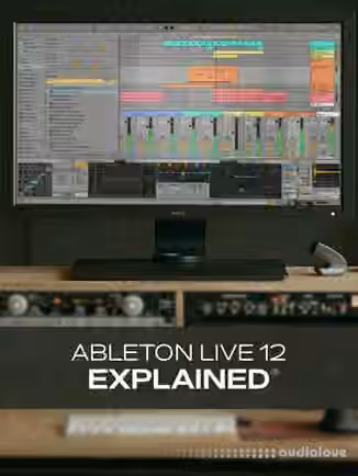Groove3 Ableton Live 12 Explained v2025.07 [TUTORiAL]