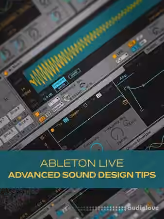 Groove3 Ableton Live Advanced Sound Design Tips [TUTORiAL]